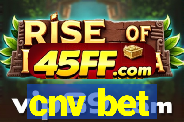 cnv bet